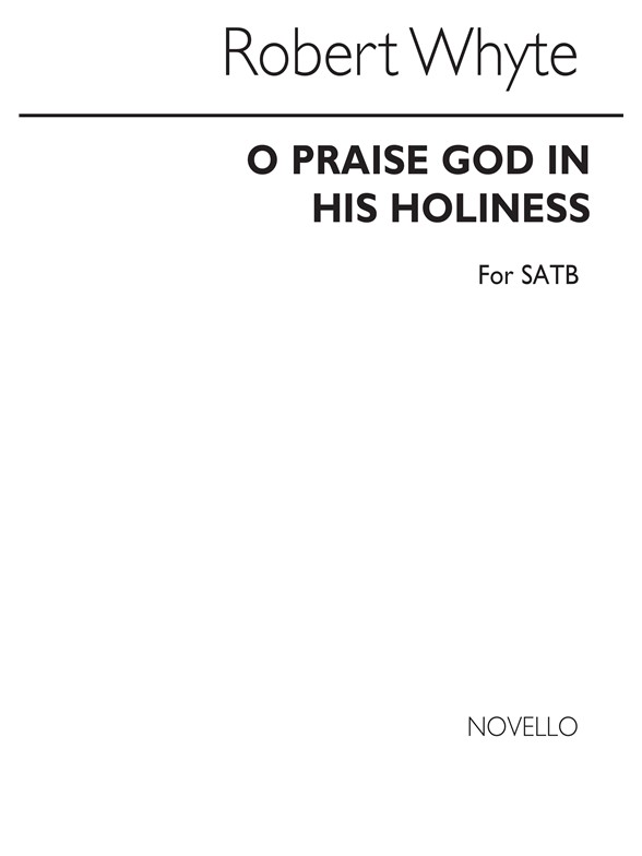 Whyte: O Praise God In His Holiness for SATB Chorus