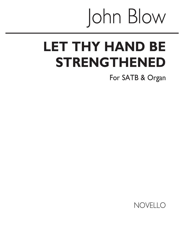 John Blow: Let Thy Hand Be Strengthened