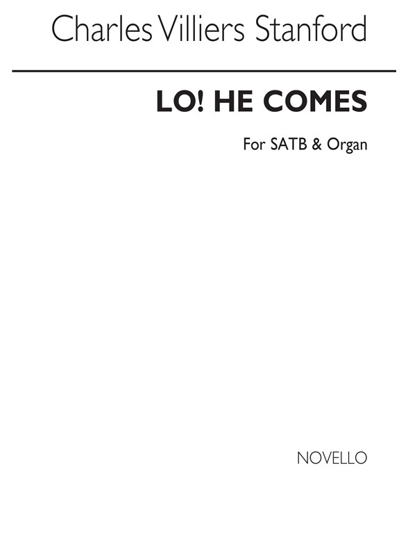 Stanford Lo! He Comes Satb/Organ