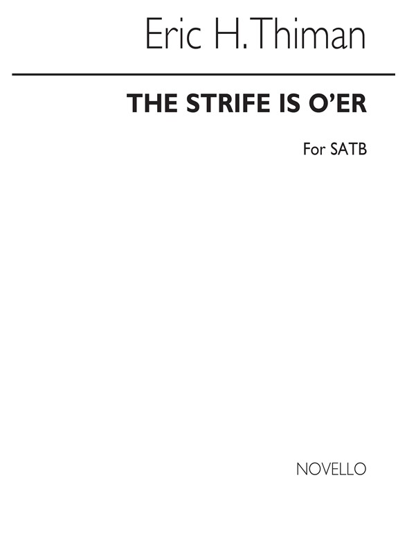 Thiman The Strife Is Oer Satb
