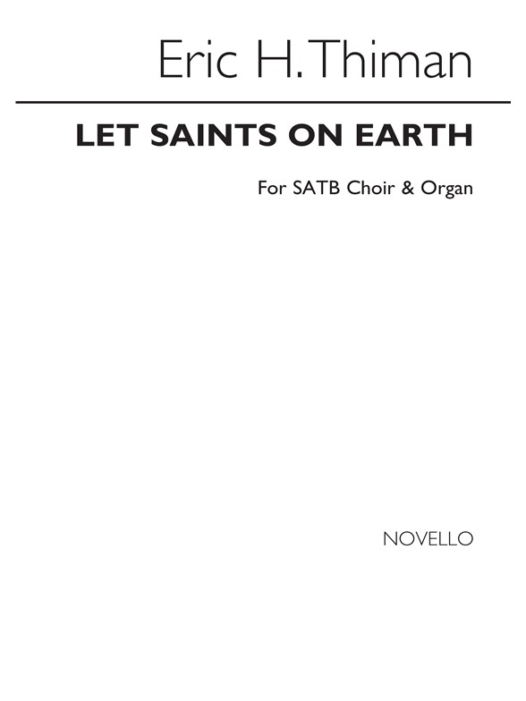 Thiman, Let Saints On Earth In Concert Sing Satb