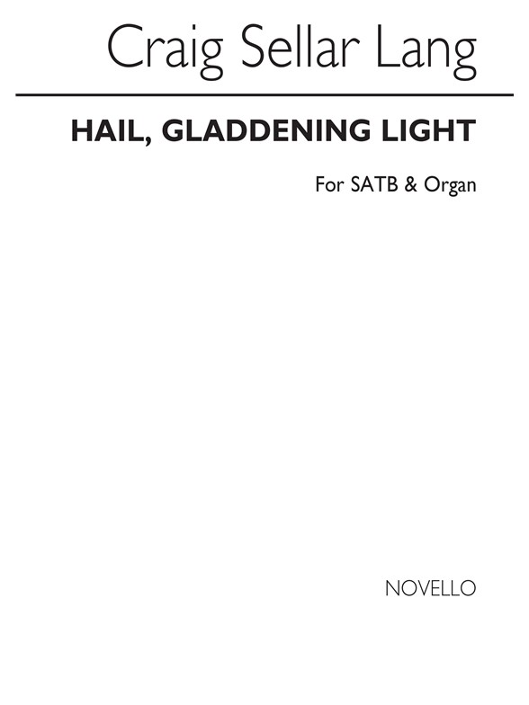 Craig Sellar Lang: Hail Gladdening Light (SATB/Organ)