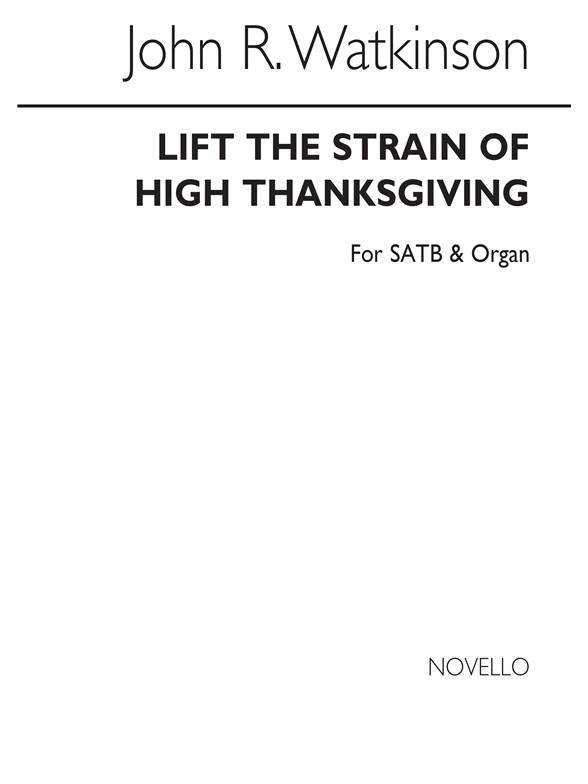 WATKINSON JOHN LIFT THE STRAIN OF HIGH THANKSGIVING SATB & ORGAN CHOR