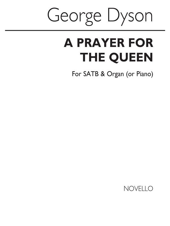 DYSON A PRAYER FOR THE QUEEN SATB/ORGAN (OR PIANO)