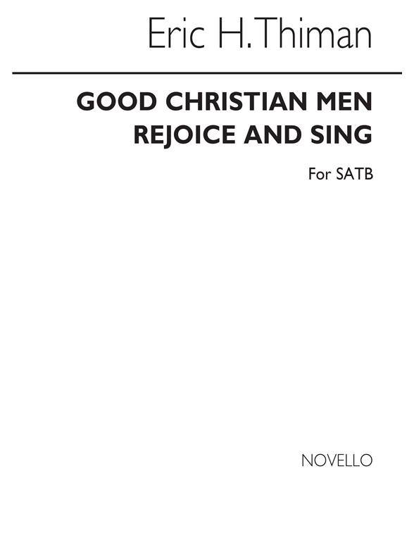 Thiman Good Christian Men Rejoice And Sing Satb