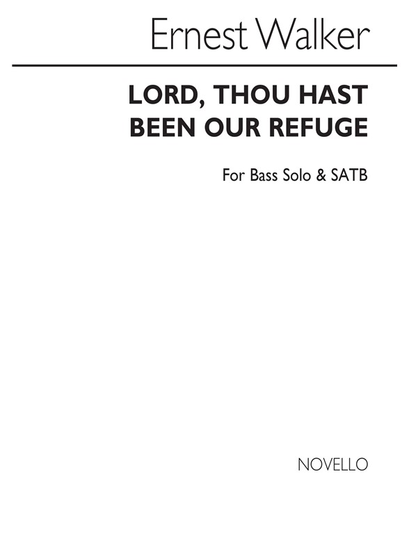 Ernest Walker: Lord, Thou Hast Been Our Refuge (SATB)