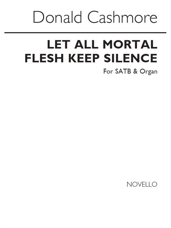 Donald Cashmore: Let All Mortal Flesh Keep Silence