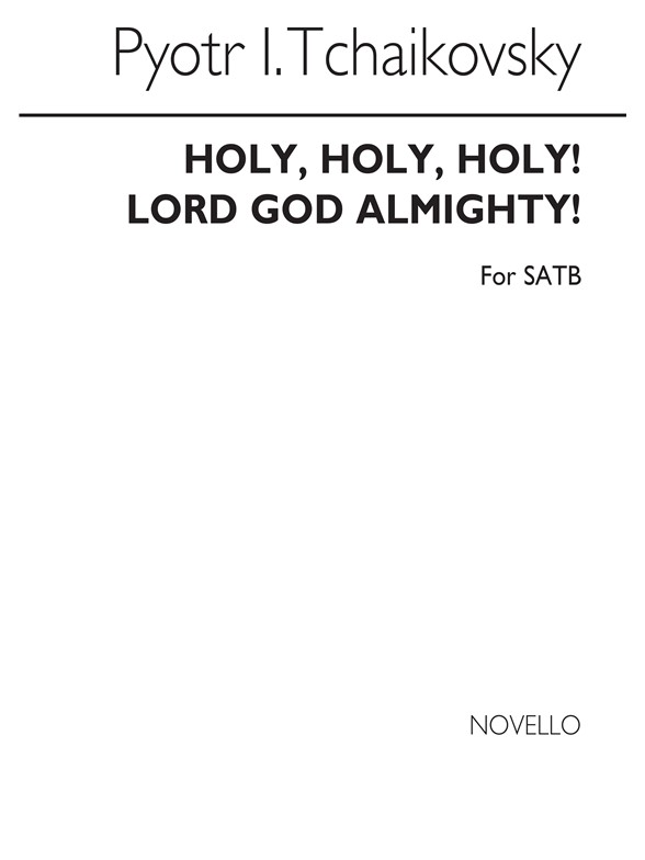 Tchaikovsky, P Holy!holy!holy! Lord God Almighty! Satb/Pf(Rehearsal)