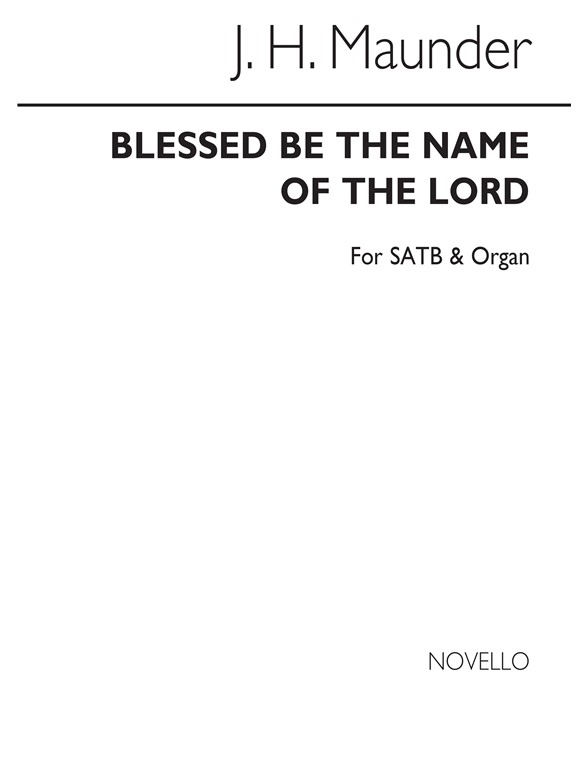 Maunder Blessed Be The Name Satb/Org