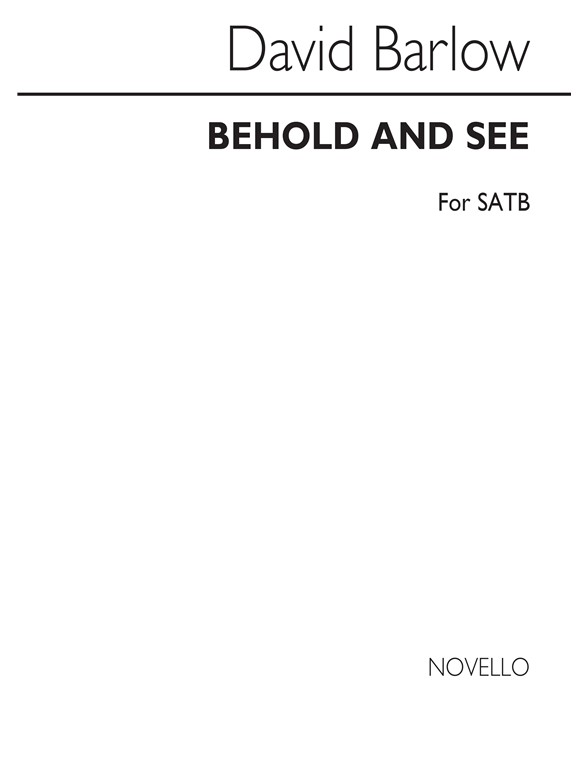 Barlow: Behold, And See for SATB Chorus