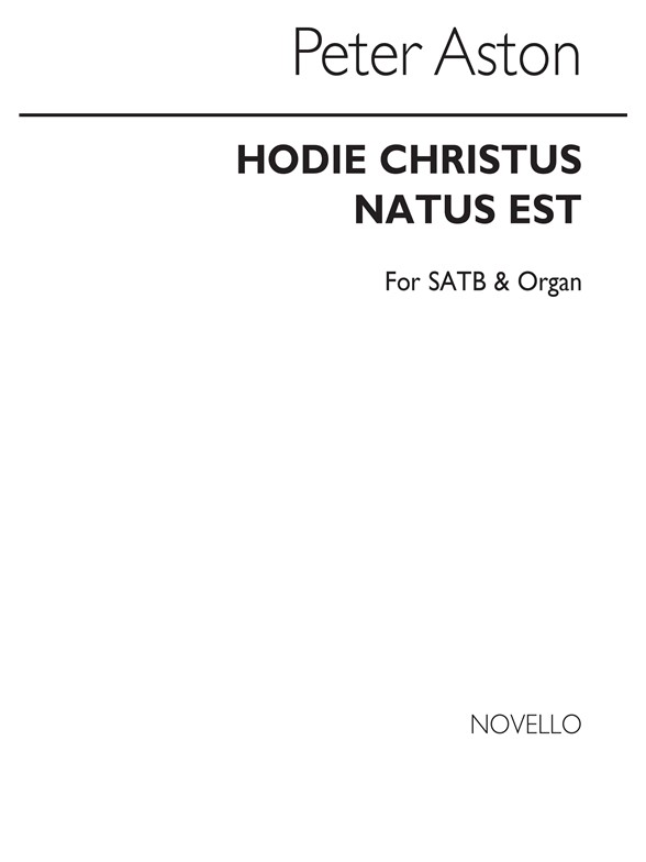 Peter Aston: Hodie Christus Natus Est for SATB Chorus