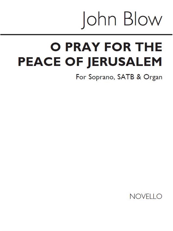 John Blow: O Pray For The Peace Of Jerusalem