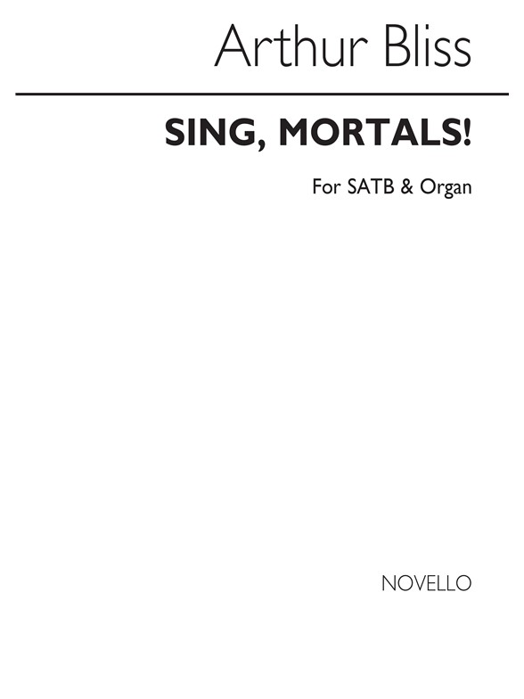 Bliss: Sing Mortals SATB Chorus and Organ