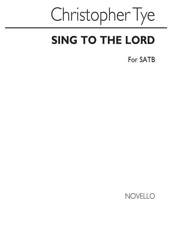 Tye Sing To The Lord Satb
