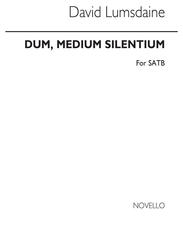 Lumsdaine: Dum Medium Silentium for SATB Chorus