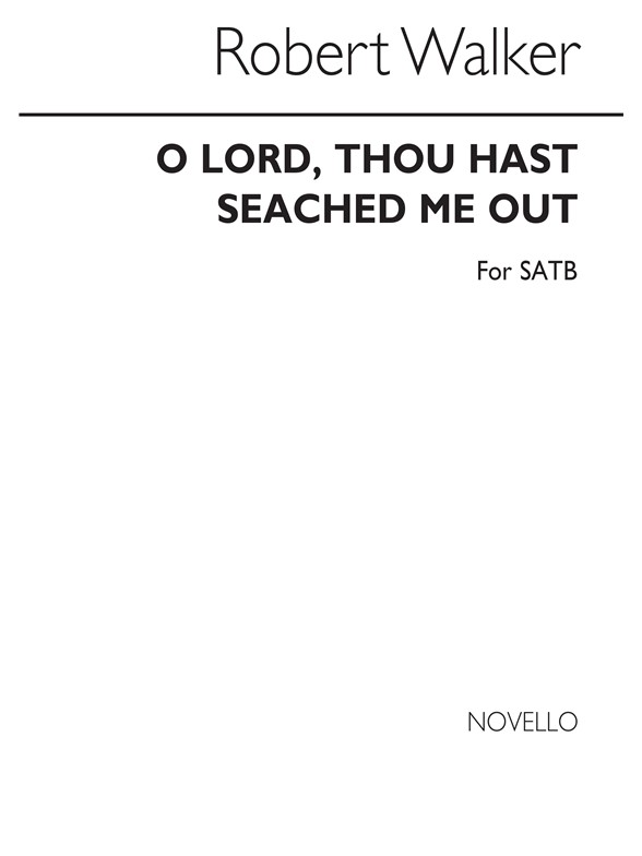 Robert Walker: O Lord, Thou Hast Searched Me Out