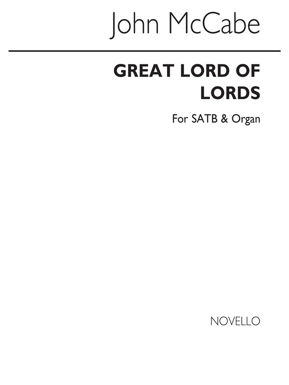 McCabe: Great Lord Of Lords for SATB Chorus and Organ