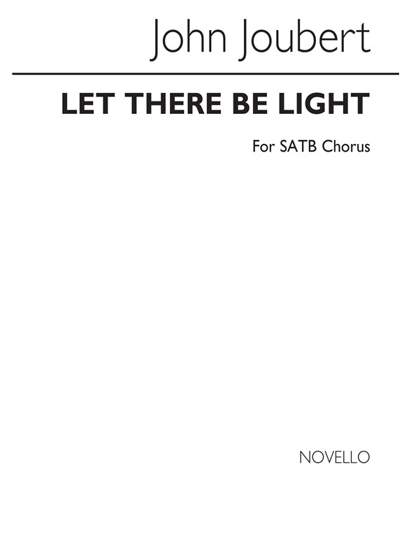 Joubert: Let There Be Light for SATB Chorus