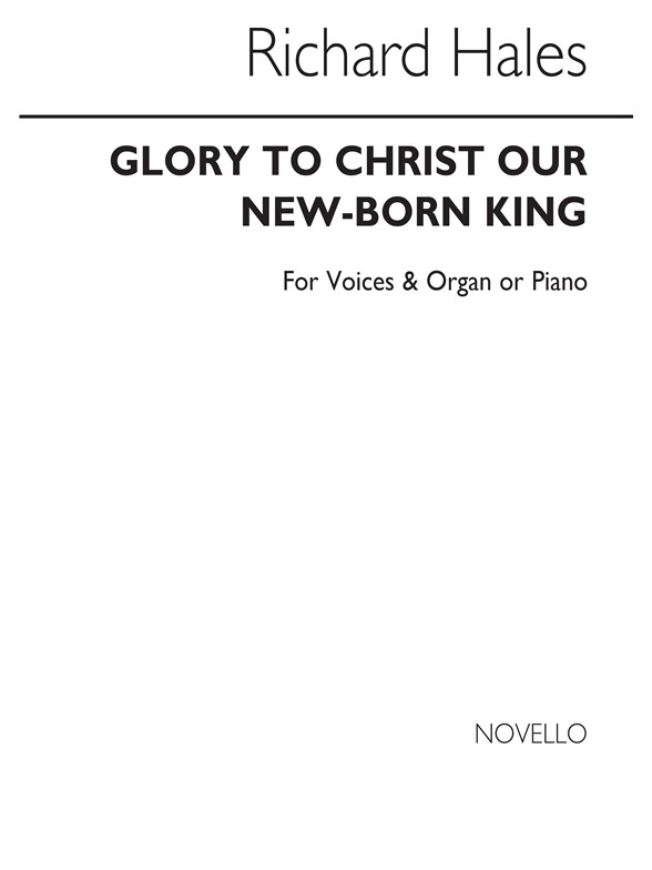 Hales Glory To Christ Our New-born King Satb/unis/org(pf)