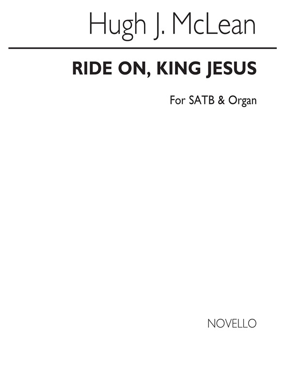 Mclean: Ride On, King Jesus for SATB Chorus