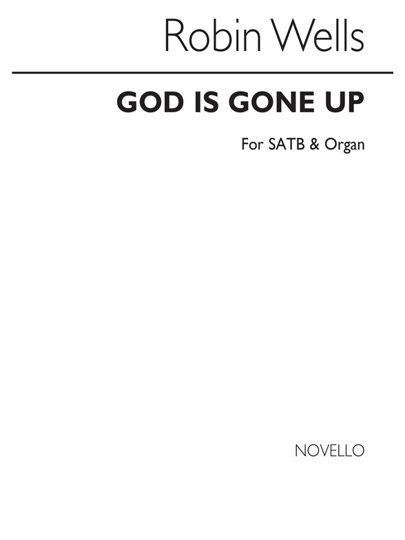 Robert Wells: God Is Gone Up