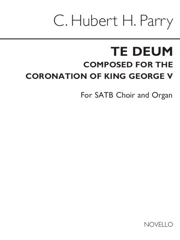 C. Hubert H. Parry: Te Deum Laudamus (Coronation Of King George V) (Vocal Score)