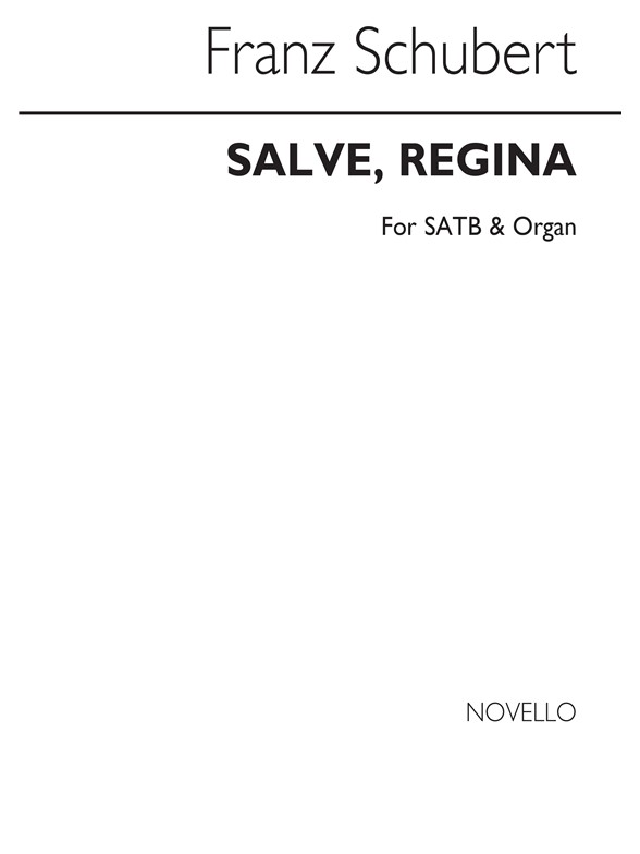 SCHUBERT FRANZ SALVE REGINA SATB & ORGAN CHORAL