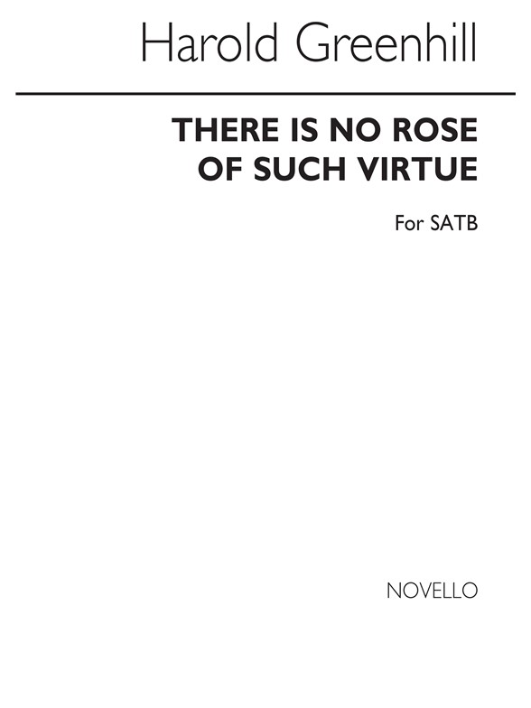 Greenhill, H There Is No Rose Of Such Virtue Satb/Pf (For Rehearsal)