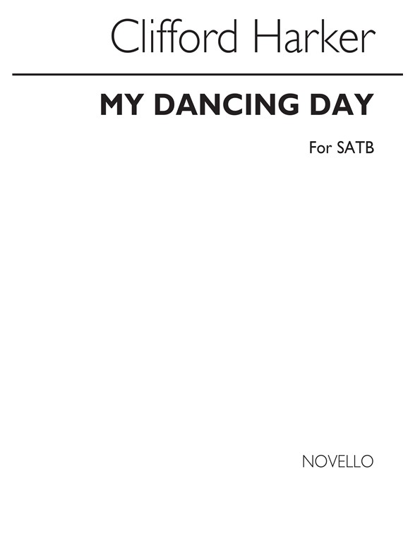 Clifford Harker: My Dancing Day