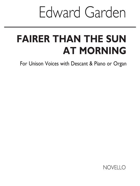 Garden, E Fairer Than The Sun At Morning Unison/Descant/Organ
