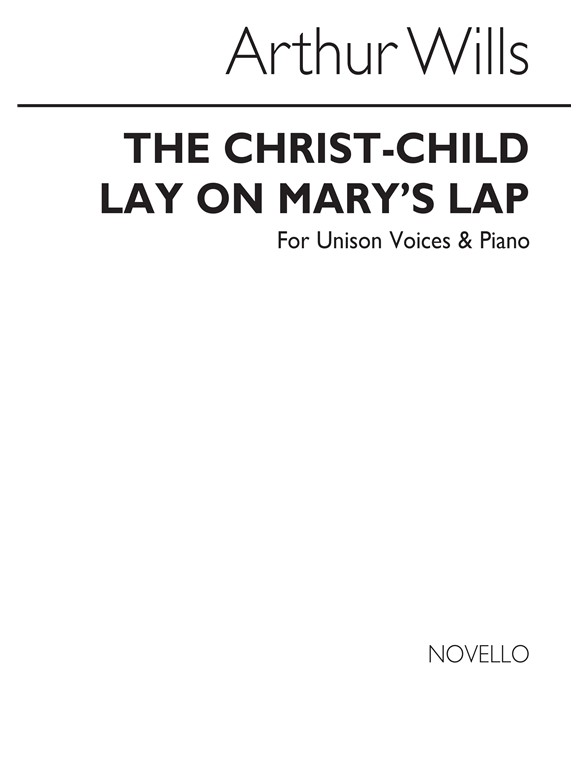 Arthur Wills: The Christ-child Lay On Mary's Lap Unison/Piano