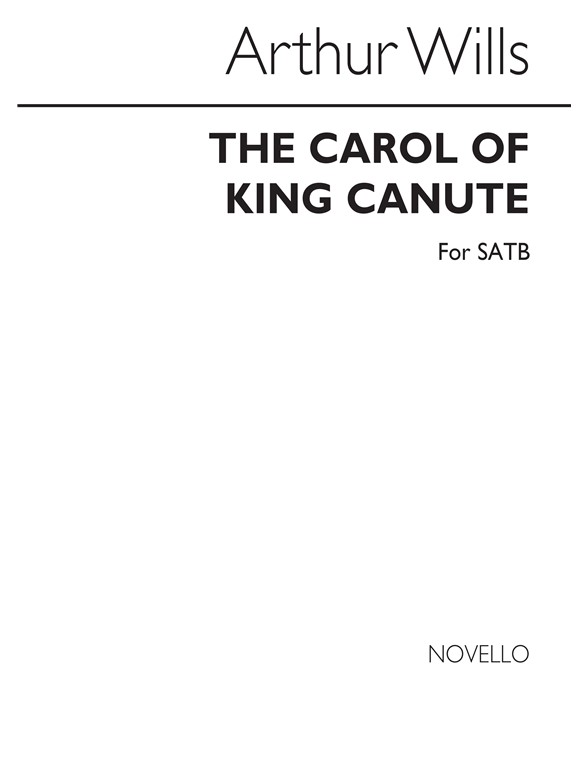 Wills: Carol Of King Canute for SATB Chorus