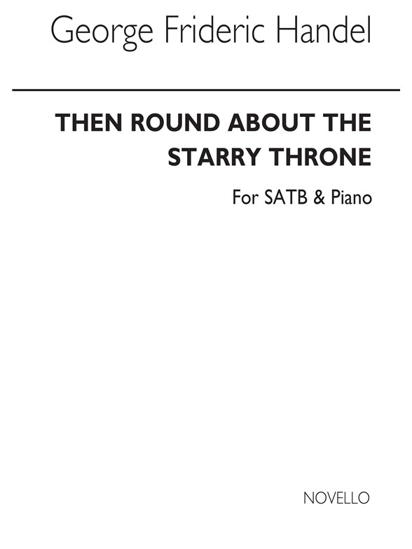 G.F. Handel: Then Round About The Starry Throne (SATB)