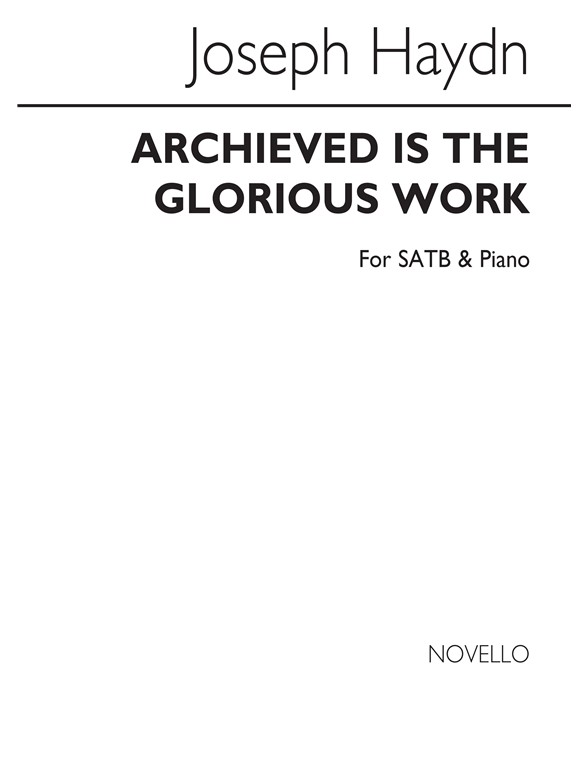 HAYDN ACHIEVED IS THE GLORIOUS WORK FIRST CHORUS SATB & PIANO CHORAL