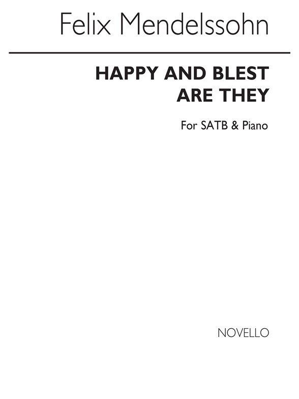 Mendelssohn, F Happy And Blest Are They (From St Paul) Satb And Piano
