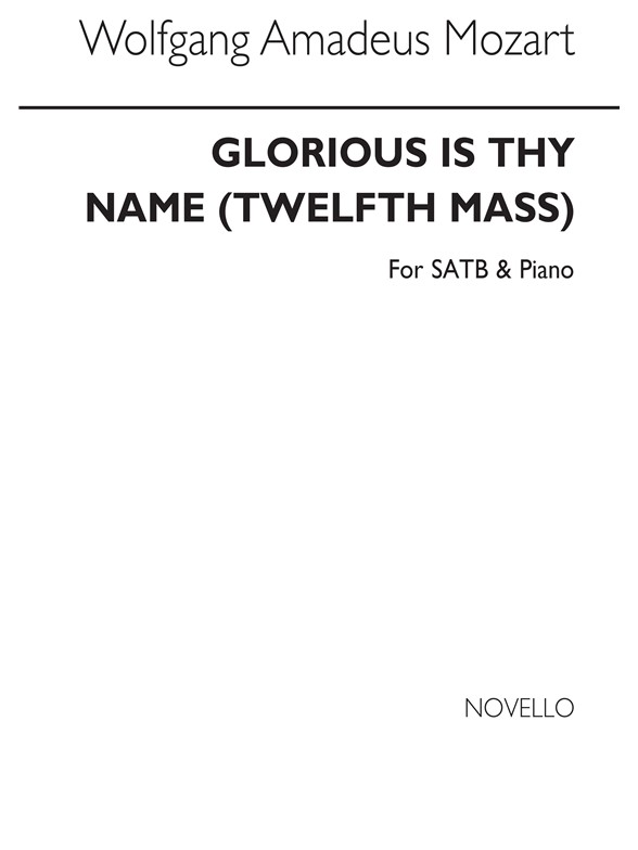 Mozart, W.A Glorious Is Thy Name (12th Mass) Satb/Pf