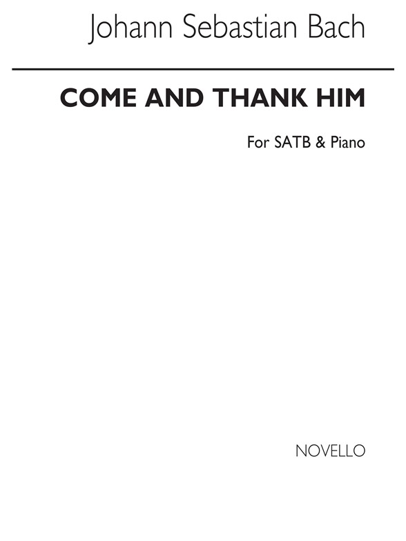 Bach, Js Come And Thank Him Satb/Piano