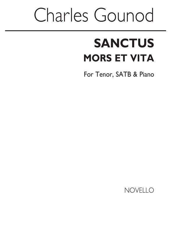 Gounod, C Sanctus Mors Et Vita T/Satb/Piano