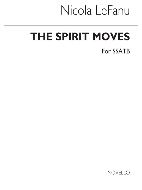Lefanu: The Spirit Moves - A Short Anthem for SSATB