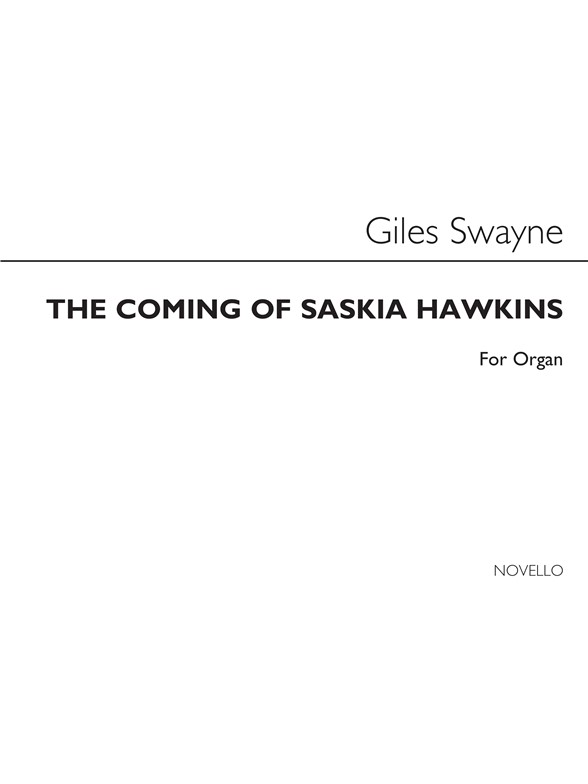 Swayne: The Coming Of Saskia Hawkins for Organ