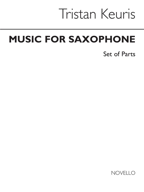Tristan Keuris: Music For Saxophones (Parts)