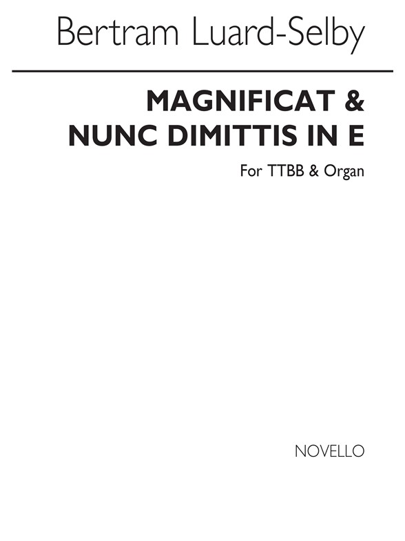 LUARD-SELBY BERTRAM MAGNIFICAT & NUNC DIMITTIS IN E TTBB & ORGAN CHOR
