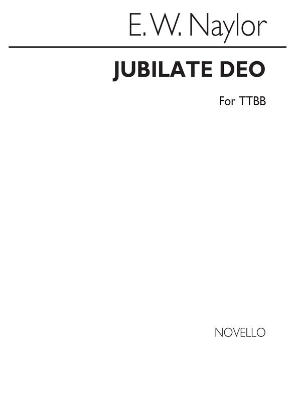 Edward W. Naylor: Jubilate Deo In A Flat for TTBB Chorus with Organ acc.