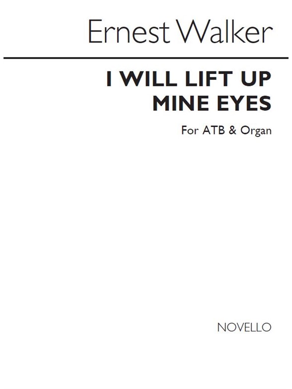 Ernest Walker: I Will Lift Up Mine Eyes (ATB And Organ)