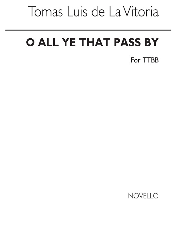 Vittoria O All Ye That Pass By (O Vos Omnes) Ttbb