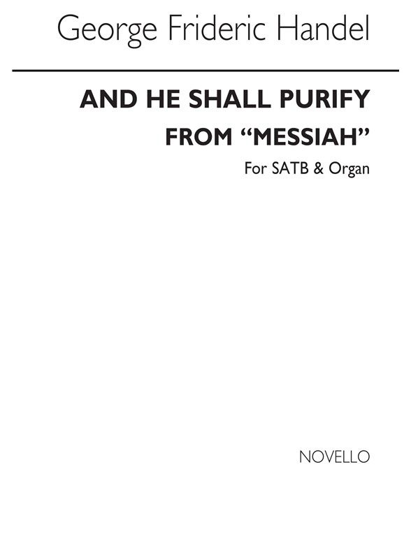 George Frideric Handel: And He Shall Purify (From Messiah) Satb/Organ(Ed. Watkins Shaw)