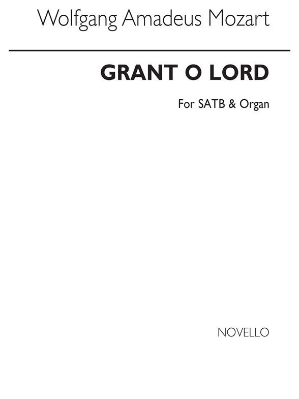 Wolfgang Amadeus Mozart: Grant O Lord Satb/Organ (Arranged By G Holden)