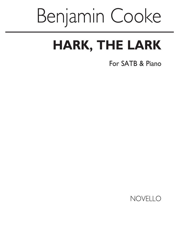 Dr Benjamin Cooke: Hark, The Lark Satb/Piano