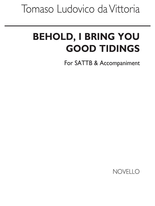 Tomas Luis de Vittoria: Behold, I Bring You Good Tidings