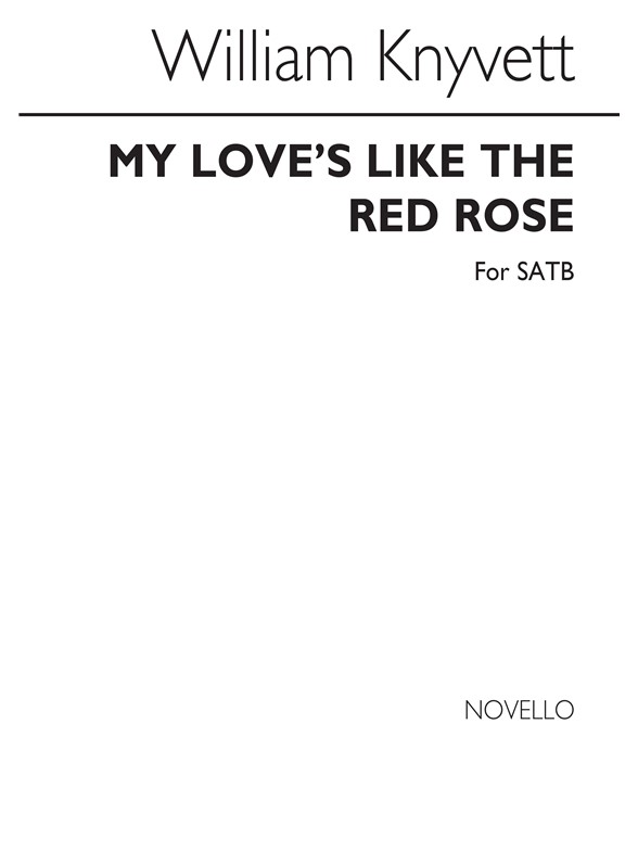 William Knyvett: My Love's Like The Red Rose SATB